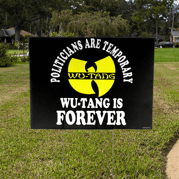 Funny Political Wu-Tang Is Forever Yard Sign