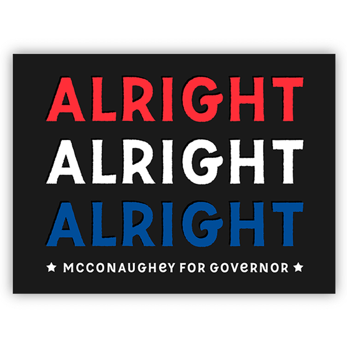 Matthew McConaughey Yard Sign