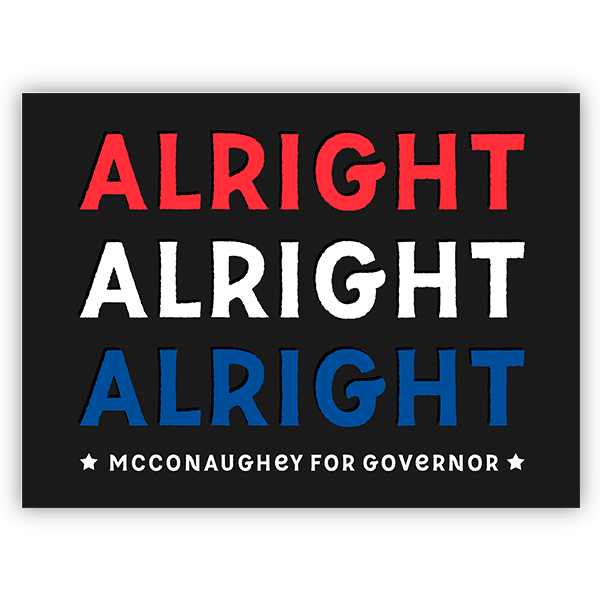 Matthew Mcconaughey Yard Sign