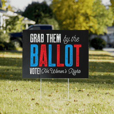 Grab Them By The Ballot Funny Political Yard Sign - alternate view