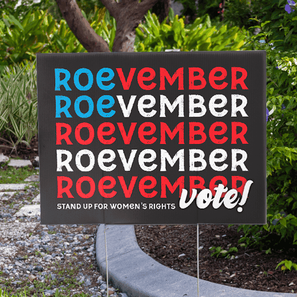 Roevember Vote Women's Rights Political Yard Sign