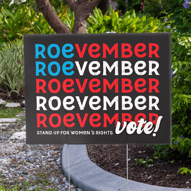 Roevember Vote Women's Rights Political Yard Sign