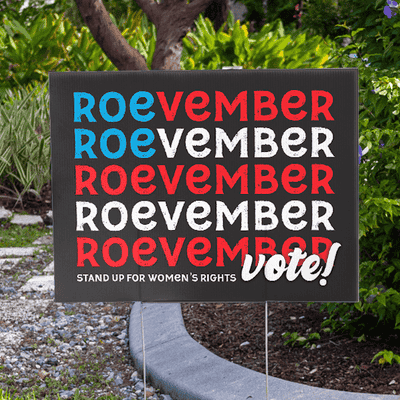 Roevember Vote Women's Rights Political Yard Sign - alternate view