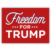 Freedom for Trump Yard Sign