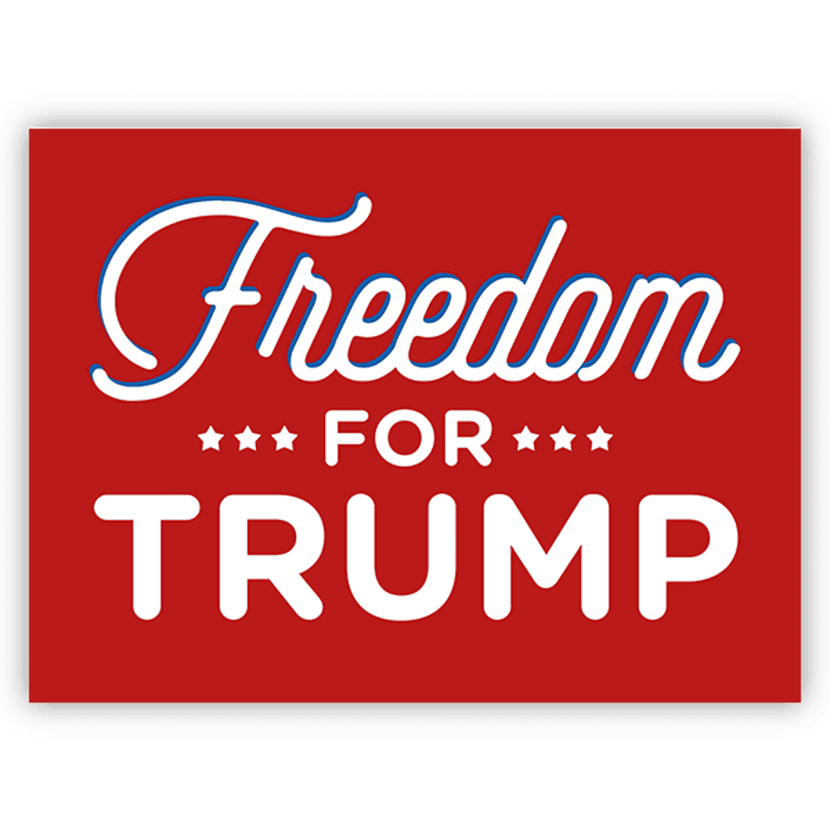 Freedom for Trump Yard Sign