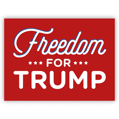 Freedom for Trump Yard Sign