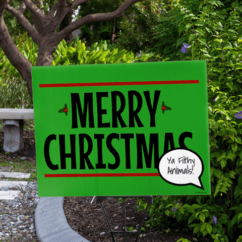 Merry Christmas You Filthy Animals Holiday Yard Sign