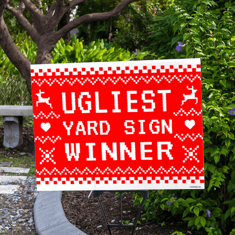 Ugliest Yard Sign Winner Holiday Yard Sign
