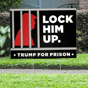 Lock Him Up Funny Political Yard Sign