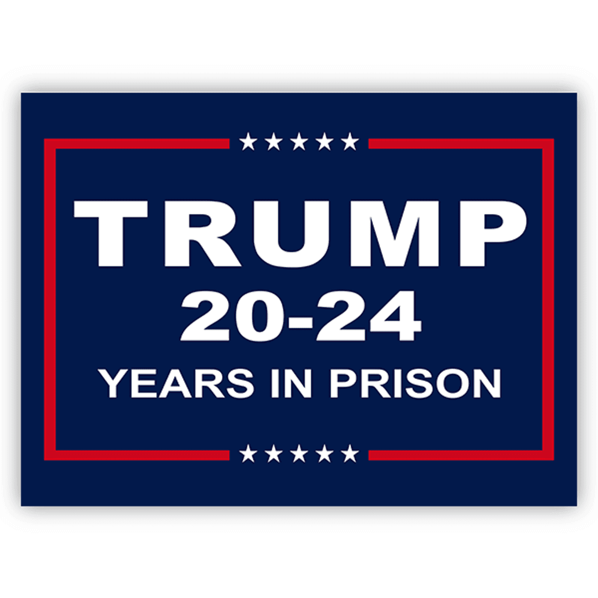 Trump for Prison Funny Political Yard Sign