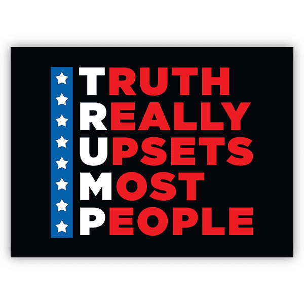 TRUMP Funny Political Yard Sign