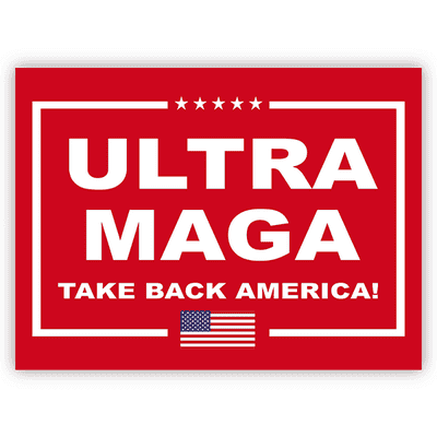 Ultra MAGA Funny Political Yard Sign