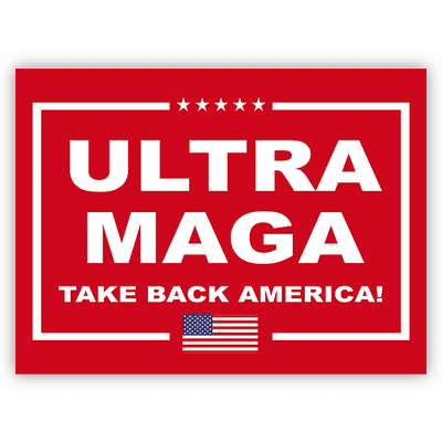 Ultra MAGA Funny Political Yard Sign