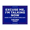 I'm Talking Now | Trump Vance Yard Sign