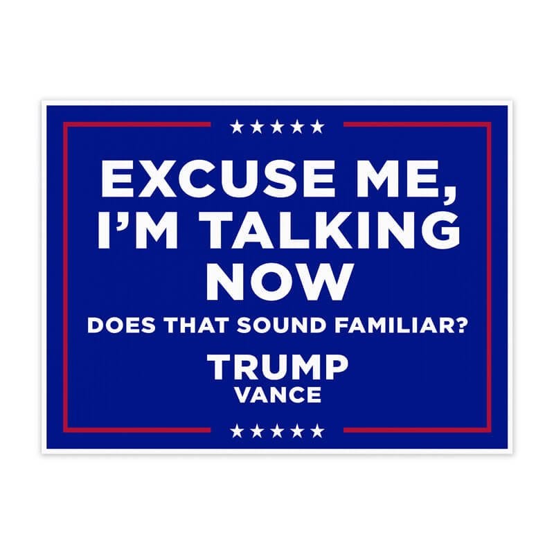 I'm Talking Now | Trump Vance Yard Sign