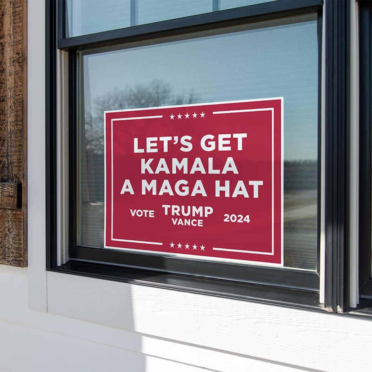 Get Kamala a MAGA Hat | Trump Vance Yard Sign in window