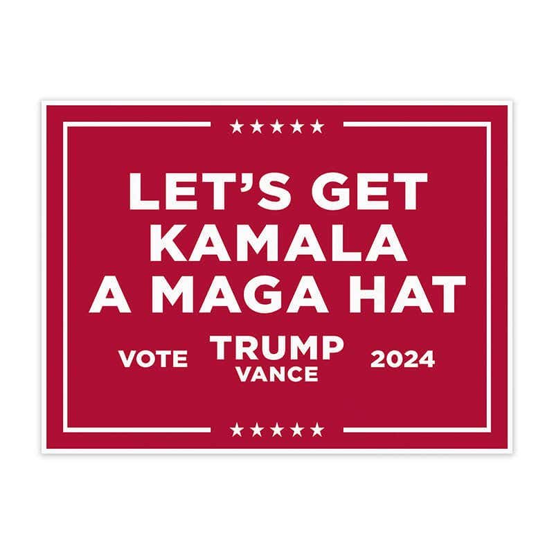 Get Kamala a MAGA Hat | Trump Vance Yard Sign
