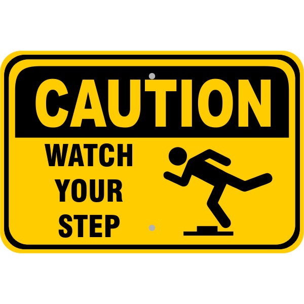 Caution Watch Your Step Sign